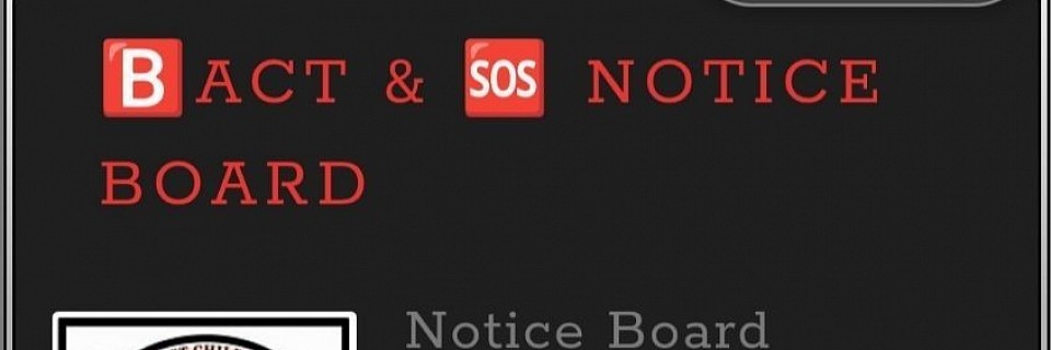 🅱️ACT & 🆘 NOTICE BOARD